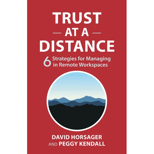 Trust at a Distance: 6 Strategies for Managing in Remote Workspaces - Hardcover - iShook Books