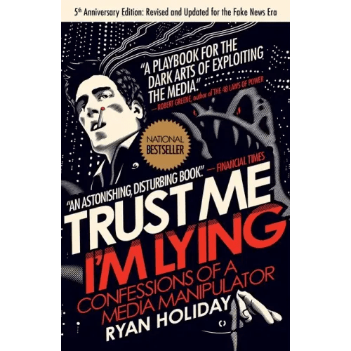 Trust Me, I'm Lying: Confessions of a Media Manipulator - Paperback - iShook Books