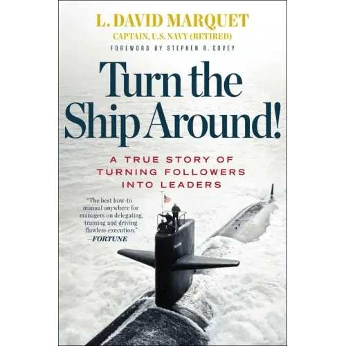 Turn the Ship Around!: A True Story of Turning Followers Into Leaders - Hardcover - iShook Books