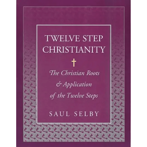 Twelve Step Christianity: The Christian Roots & Application of the Twelve Steps - Paperback - iShook Books