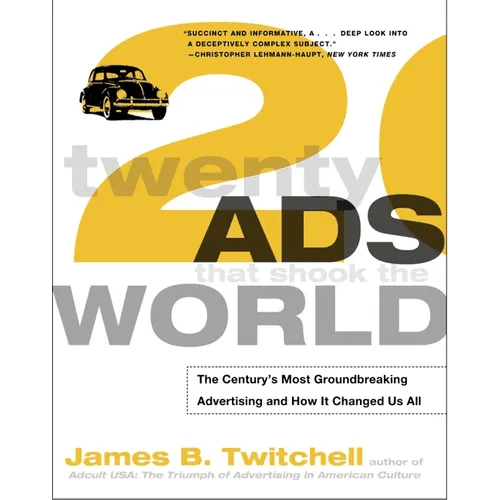 Twenty Ads That Shook the World: The Century's Most Groundbreaking Advertising and How It Changed Us All - Paperback - iShook Books