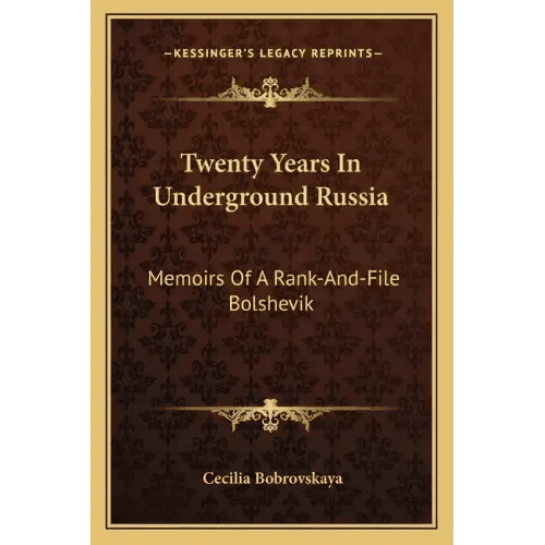Twenty Years in Underground Russia: Memoirs of a Rank - And - File Bolshevik - Paperback - iShook Books