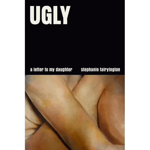 Ugly: A Letter to My Daughter - Hardcover - iShook Books
