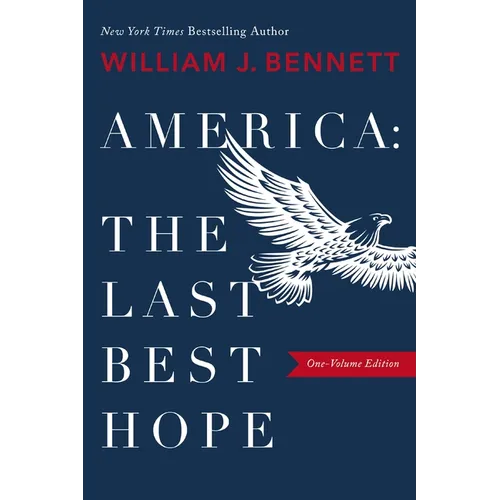 America-The Last Best Hope (One-Volume Edition): Explore the Discovery of the New World, the Revolutionary War, the Civil War, World War I, the Great