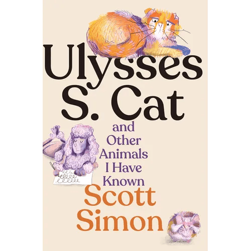 Ulysses S. Cat and Other Animals I Have Known - Hardcover - iShook Books