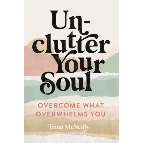 Unclutter Your Soul: Overcome What Overwhelms You - Paperback - iShook Books