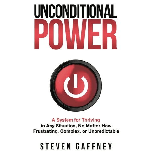 Unconditional Power: Thriving in Any Situation, No Matter How Frustrating, Complex, or Unpredictable - Hardcover - iShook Books