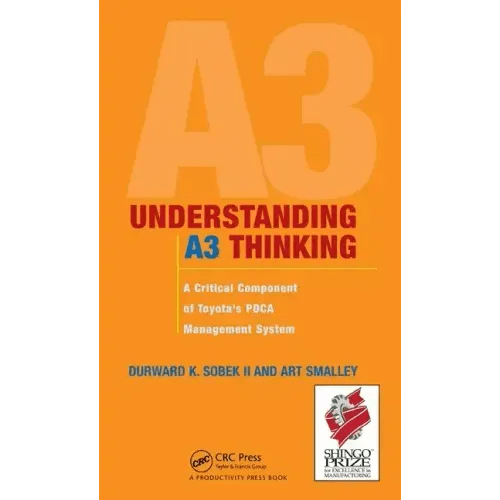 Understanding A3 Thinking: A Critical Component of Toyota's PDCA Management System - Hardcover - iShook Books