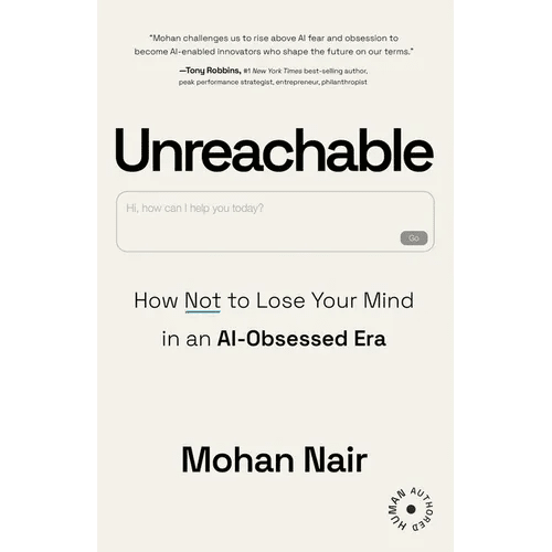 Unreachable: How to Not Lose Your Mind in an AI-Obsessed Era - Paperback - iShook Books
