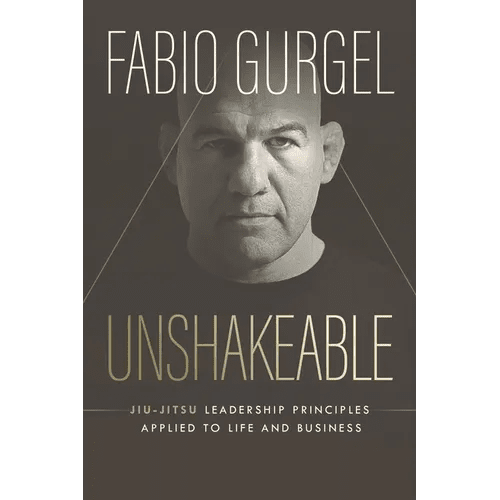 Unshakeable - jiu - jitsu leadership principles applied to live and business - Paperback - iShook Books