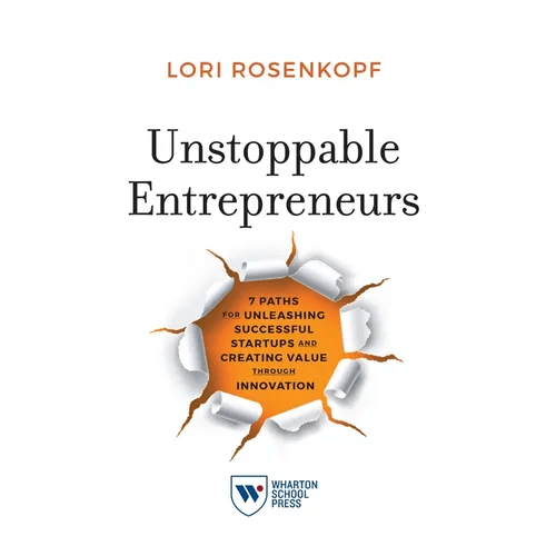 Unstoppable Entrepreneurs: 7 Paths for Unleashing Successful Startups and Creating Value Through Innovation - Paperback - iShook Books