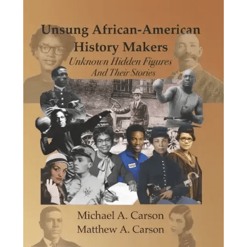 Unsung African-American History Makers: Unknown Hidden Figures And Their Stories - Paperback - iShook Books
