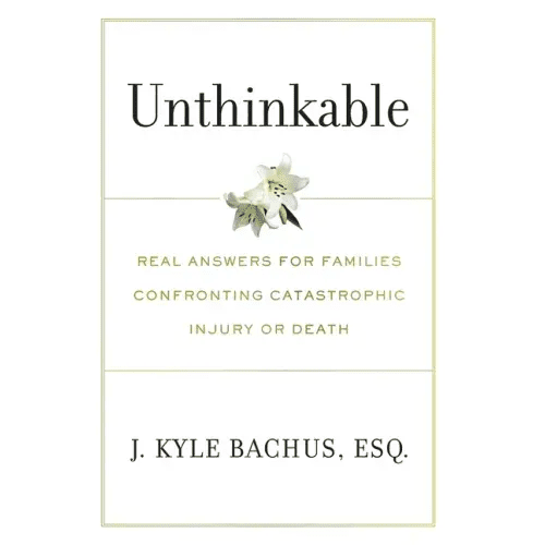 Unthinkable: Real Answers For Families Confronting Catastrophic Injury or Death - Hardcover - iShook Books