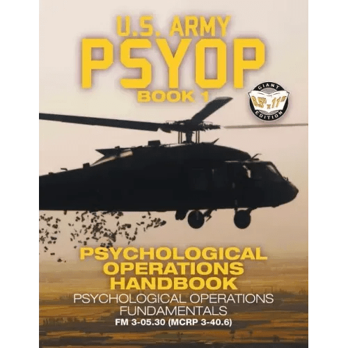 US Army PSYOP Book 1 - Psychological Operations Handbook: Psychological Operations Fundamentals - Full - Size 8.5"x11" Edition - FM 3 - 05.30 (MCRP 3 - 40.6 - Paperback - iShook Books