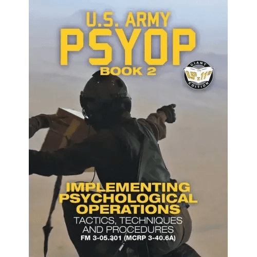 US Army PSYOP Book 2 - Implementing Psychological Operations: Tactics, Techniques and Procedures - Full - Size 8.5"x11" Edition - FM 3 - 05.301 (MCRP 3 - 40 - Paperback - iShook Books