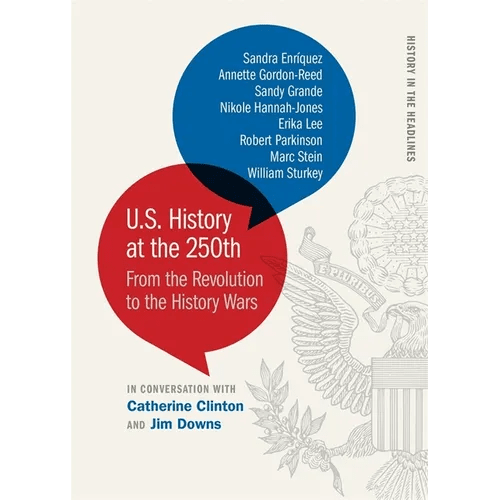 U.S. History at the 250th: From the Revolution to the History Wars - Paperback - iShook Books