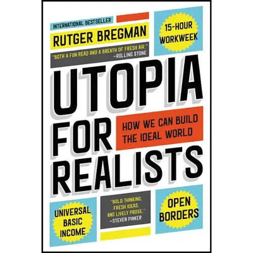 Utopia for Realists: How We Can Build the Ideal World - Paperback - iShook Books