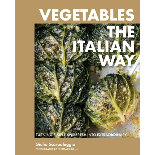 Vegetables the Italian Way: Turning Simple and Fresh Into Extraordinary - Hardcover - iShook Books