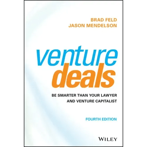 Venture Deals: Be Smarter Than Your Lawyer and Venture Capitalist - Hardcover - iShook Books
