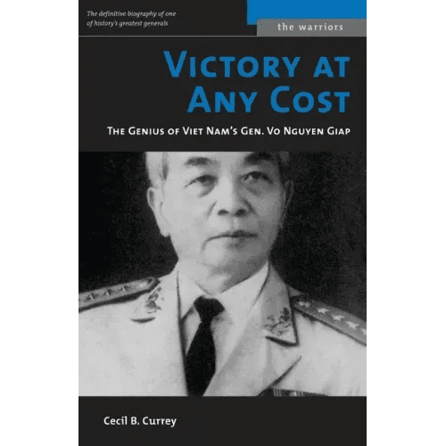 Victory at Any Cost: The Genius of Viet Nam's Gen. Vo Nguyen Giap - Paperback - iShook Books