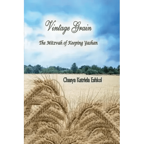 Vintage Grain: The Mitzvah of Keeping Yashan - Paperback - iShook Books
