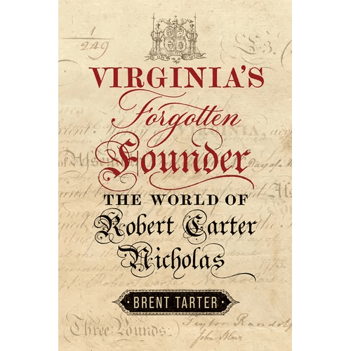 Virginia's Forgotten Founder: The World of Robert Carter Nicholas - Paperback - iShook Books
