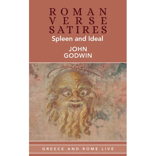 Roman Verse Satires: Spleen and Ideal