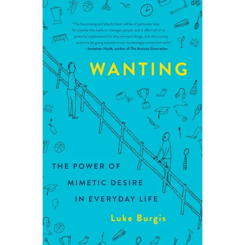 Wanting: The Power of Mimetic Desire in Everyday Life - Paperback - iShook Books