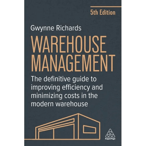Warehouse Management: The Definitive Guide to Improving Efficiency and Minimizing Costs in the Modern Warehouse - Paperback - iShook Books