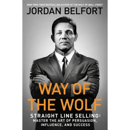 Way of the Wolf: Straight Line Selling: Master the Art of Persuasion, Influence, and Success - Paperback - iShook Books