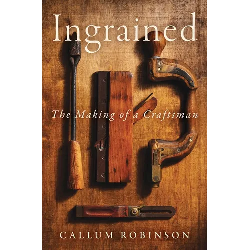 Ingrained: The Making of a Craftsman