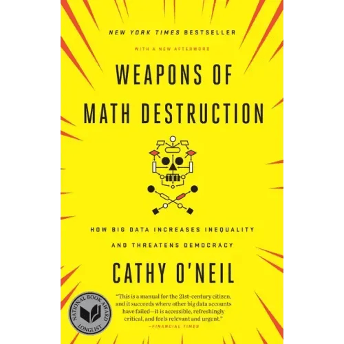 Weapons of Math Destruction: How Big Data Increases Inequality and Threatens Democracy - Paperback - iShook Books
