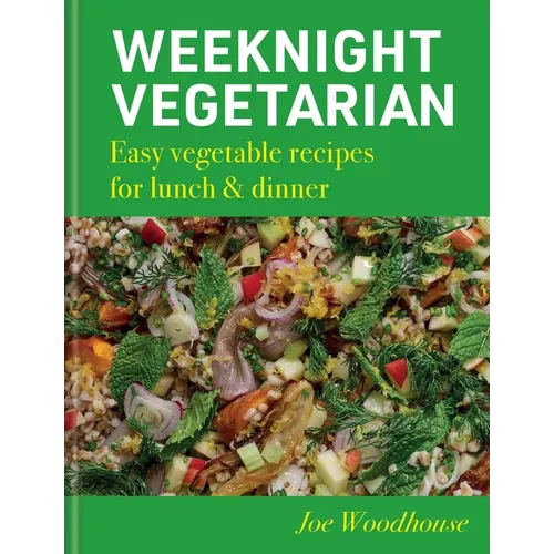 Weeknight Vegetarian: Easy Vegetable Recipes for Lunch & Dinner - Hardcover - iShook Books