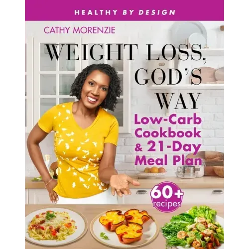 Weight Loss, God's Way: Low - Carb Cookbook and 21 - Day Meal Plan - Paperback - iShook Books