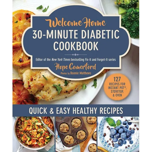 Welcome Home 30-Minute Diabetic Cookbook: Quick & Easy Healthy Recipes - Paperback - iShook Books