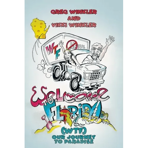 Welcome to Florida (WTF) - Our Journey to Paradise - Paperback - iShook Books
