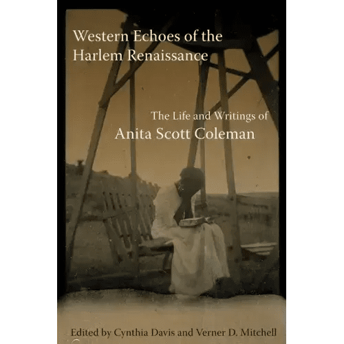 Western Echoes of the Harlem Renaissance: The Life and Writings of Anita Scott Coleman - Paperback - iShook Books
