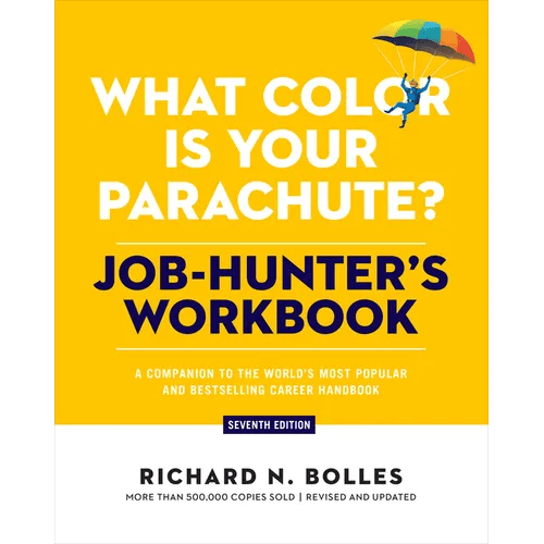 What Color Is Your Parachute? Job - Hunter's Workbook, Seventh Edition: A Companion to the World's Most Popular and Bestselling Career Handbook - Paperback - iShook Books