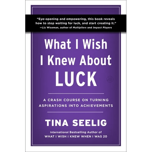 What I Wish I Knew about Luck: A Crash Course on Turning Aspirations Into Achievements - Paperback - iShook Books