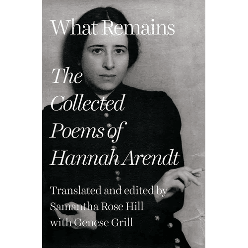What Remains: The Collected Poems of Hannah Arendt - Hardcover - iShook Books