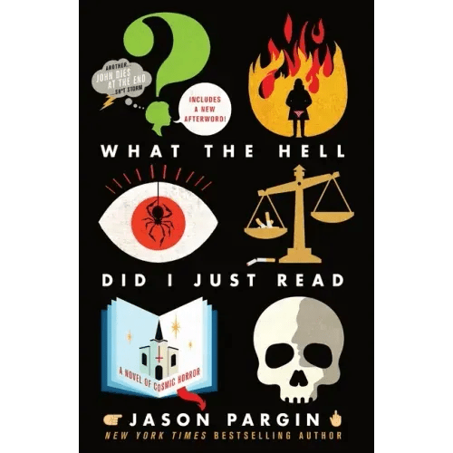 What the Hell Did I Just Read: A Novel of Cosmic Horror - Paperback - iShook Books