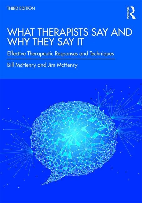 What Therapists Say and Why They Say It: Effective Therapeutic Responses and Techniques - iShook Books