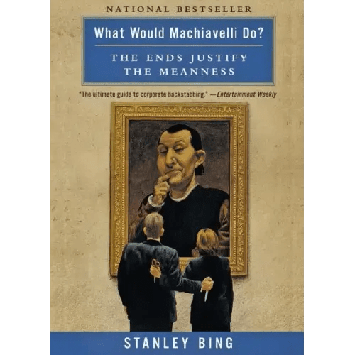 What Would Machiavelli Do?: The Ends Justify the Meanness - Paperback - iShook Books