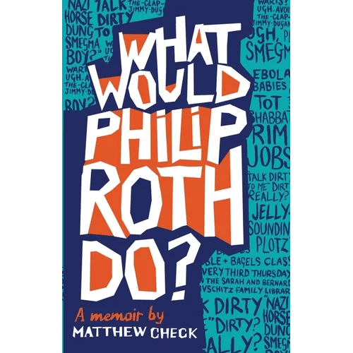 What Would Philip Roth Do?: A Memoir - Paperback - iShook Books
