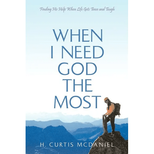 When I Need God the Most: Finding His Help When Life Gets Tense and Tough - Paperback - iShook Books
