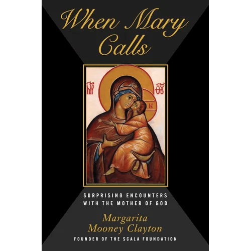 When Mary Calls: Surprising Encounters with the Mother of God - Hardcover - iShook Books