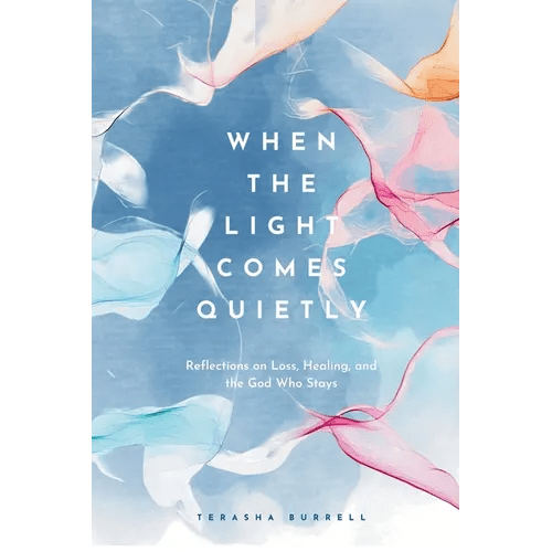 When the Light Comes Quietly: Reflections on Loss, Healing, and the God Who Stays - Paperback - iShook Books