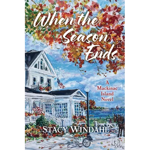 When the Season Ends: A Mackinac Island Novel - Paperback - iShook Books