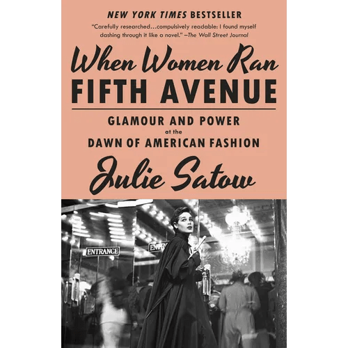 When Women Ran Fifth Avenue: Glamour and Power at the Dawn of American Fashion - Paperback - iShook Books