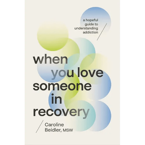 When You Love Someone in Recovery: A Hopeful Guide to Understanding Addiction - Paperback - iShook Books